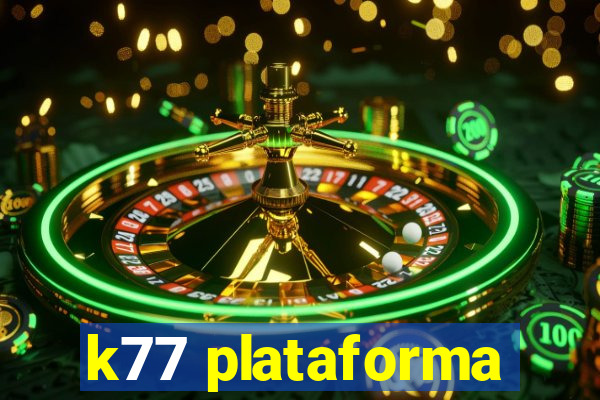 k77 plataforma